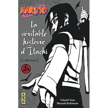 Naruto - La véritable histoire d'Itachi 2 : Nuit noire (Tome 6)